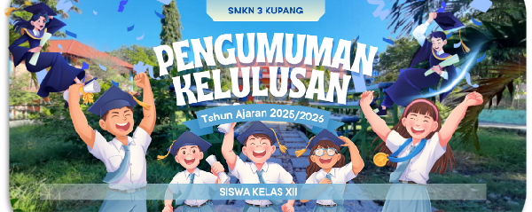 Kelulusan Siswa SMK N 3 Kupang Tahun Ajaran 2025 2026